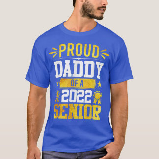 Proud daddy of a 2022 senior graduate 2022 graduat T-Shirt