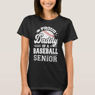 Proud Daddy Of A Baseball Senior 2023 Graduate Gra T-Shirt