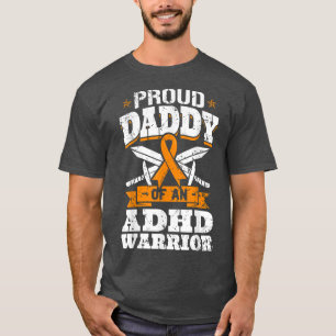 Proud Daddy Of An ADHD Warrior Attention Deficit A T-Shirt
