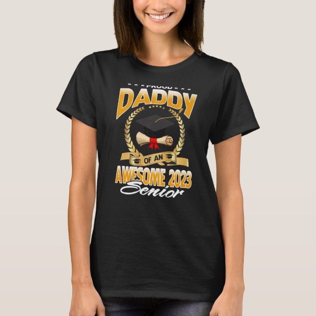 Proud Daddy Of An Awesome 2023 Senior Graduation D T-Shirt (Front)