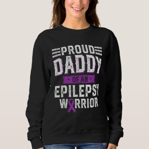 Proud Daddy Of An Epilepsy Warrior Awareness Month Sweatshirt