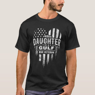 Proud Daughter Gulf War Veteran Dad Mum American F T-Shirt