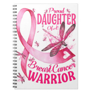 Proud Daughter Of A Breast Cancer Warrior Notebook