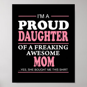 Proud Daughter Of A Freaking Awesome Mum Gift Poster