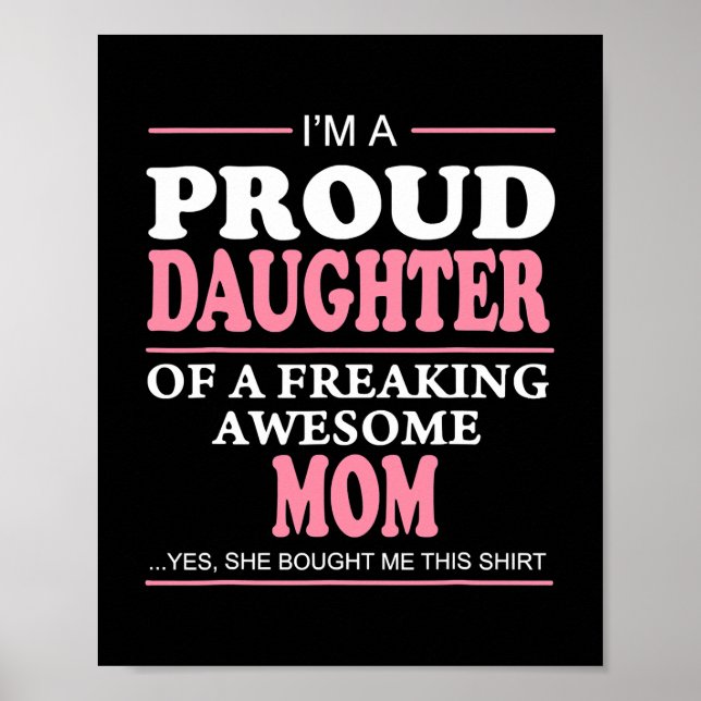 Proud Daughter Of A Freaking Awesome Mum Gift Poster (Front)