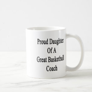 Proud Daughter Of A Great Basketball Coach Coffee Mug