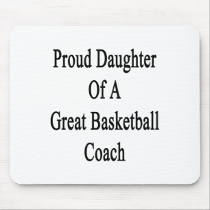 Proud Daughter Of A Great Basketball Coach  Mouse Pad