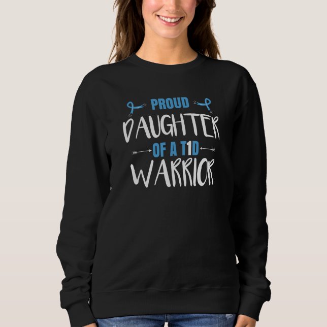 Proud Daughter Of A T1D Warrior Sweatshirt (Front)