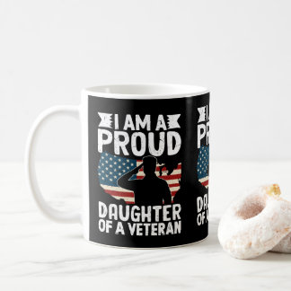 Proud Daughter Of A Veteran Patriotic Military Dad Coffee Mug