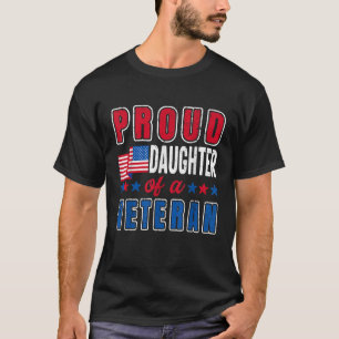 Proud Daughter of a Veteran Patriotic Veterans Day T-Shirt