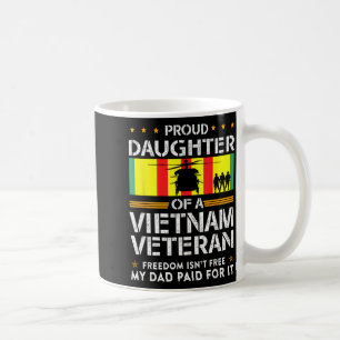 Proud daughter of a vietnam veteran freedom isn't coffee mug