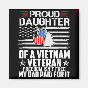 Proud Daughter Of A Vietnam Veteran Freedom Isnt F Magnet