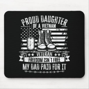 Proud Daughter Of A Vietnam Veteran Freedom Isnt F Mouse Pad