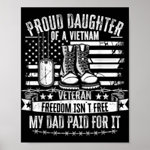 Proud Daughter Of A Vietnam Veteran Freedom Isnt F Poster