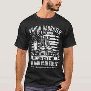 Proud Daughter Of A Vietnam Veteran Freedom Isnt F T-Shirt