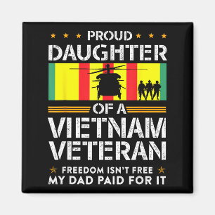 Proud daughter of a vietnam veteran freedom isn't magnet