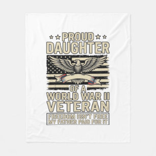 Proud Daughter of a World War II Veteran Shirt Des Fleece Blanket