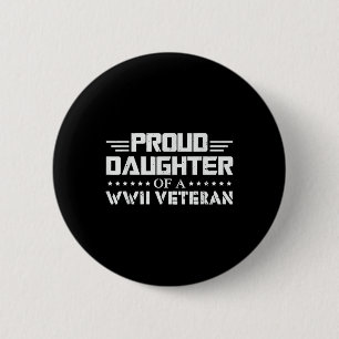 Proud Daughter Of A Ww2 Veteran Wwii Retired  6 Cm Round Badge