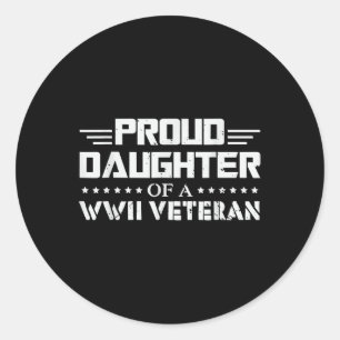 Proud Daughter Of A Ww2 Veteran Wwii Retired Classic Round Sticker