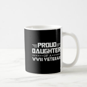 Proud Daughter Of A Ww2 Veteran Wwii Retired Coffee Mug