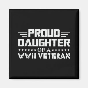 Proud Daughter Of A Ww2 Veteran Wwii Retired Magnet