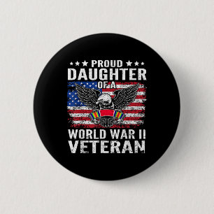 Proud Daughter Of A Wwii Veteran World War 2 Us Ve 6 Cm Round Badge