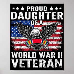 Proud Daughter Of A Wwii Veteran World War 2 Us Ve Poster