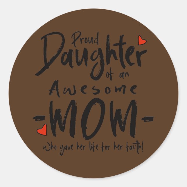 Proud Daughter Of An Awesome Mom  Classic Round Sticker (Front)