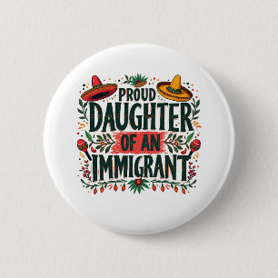 Proud Daughter of an Immigrant Mexican 6 Cm Round Badge