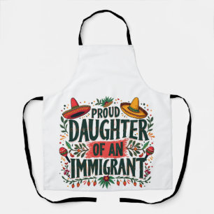Proud Daughter of an Immigrant Mexican Apron