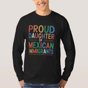 Proud Daughter of Mexican Immigrants Chicana La Mi T-Shirt