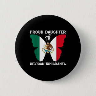 Proud Daughter Of Mexican Immigrants Latino Anti-r 6 Cm Round Badge