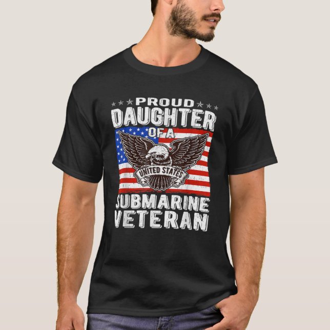 Proud Daughter Of Submarine Veteran Patriotic Mili T-Shirt (Front)