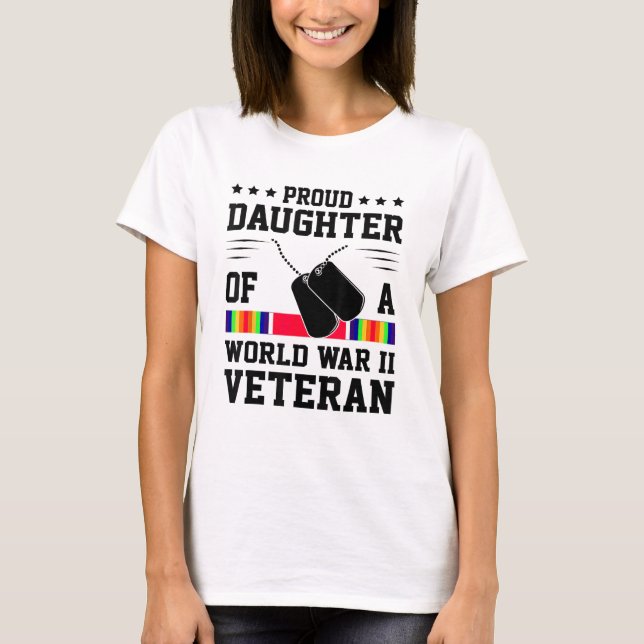 Proud Daughter Of WWII World War 2 Veteran T-Shirt (Front)