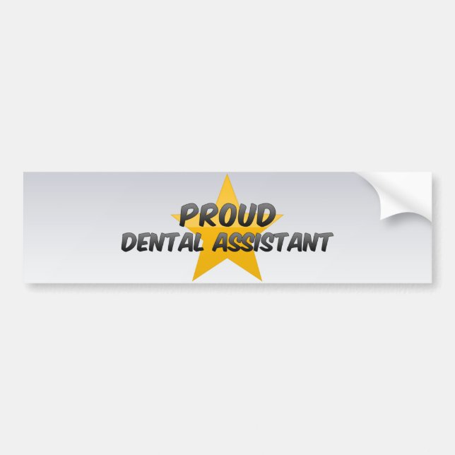 Proud Dental Assistant Bumper Sticker (Front)