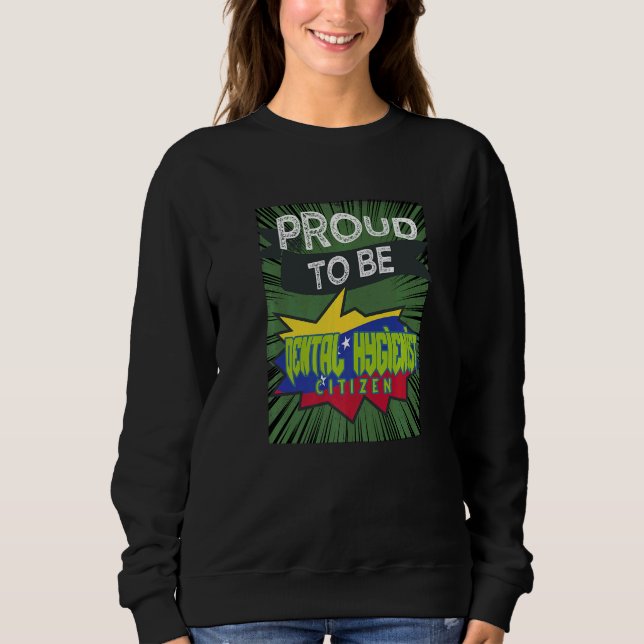 Proud Dental Hygienist citizen Profession career w Sweatshirt (Front)