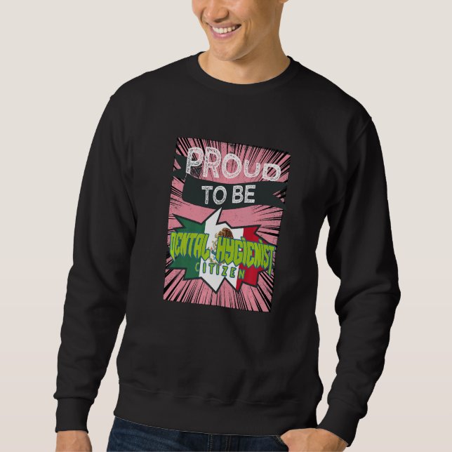 Proud Dental Hygienist citizen Profession career w Sweatshirt (Front)