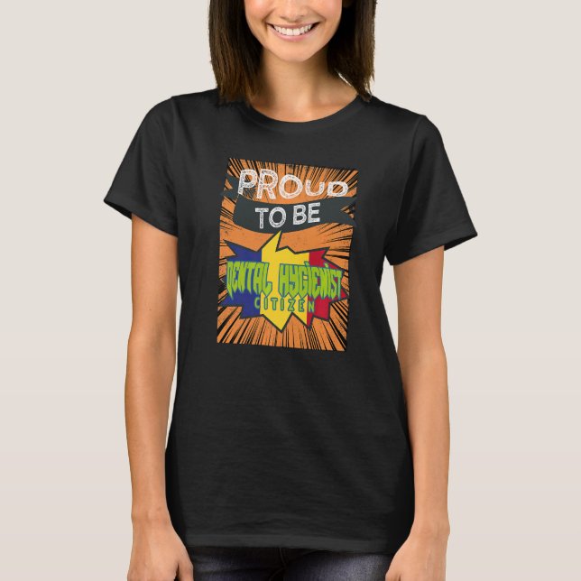 Proud Dental Hygienist citizen Profession career w T-Shirt (Front)