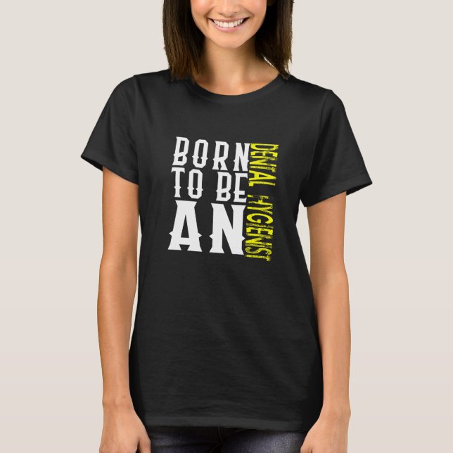 Proud Dental Hygienist citizen Profession career w T-Shirt (Front)