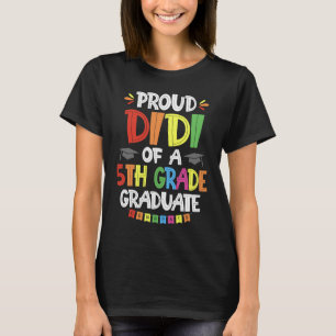 Proud Didi Of A 5th Grade Graduate Graduation Clas T-Shirt