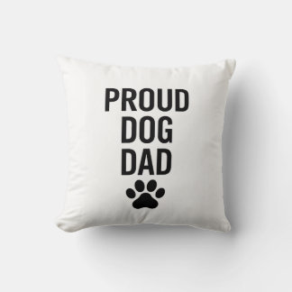 Proud Dog Dad – Funny Pet Lover Gift for Men Cushion