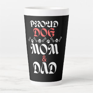 PROUD DOG MOM AND DAD DOG DAY DOGS LOVERS PETS LATTE MUG