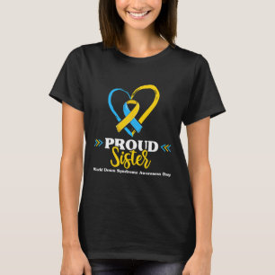 Proud Down Syndrome Sister Awareness 2 T-Shirt