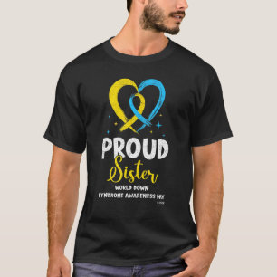 Proud Down Syndrome Sister Awareness Brother Siste T-Shirt
