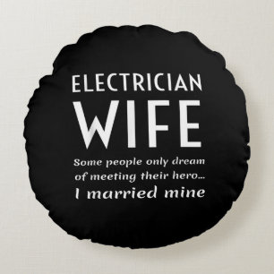 Proud Electrician Wife Of An Electrician Quote Round Cushion