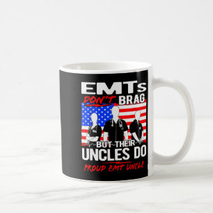 Proud Emt Uncle - Funny Ems Family Quote Emts Don' Coffee Mug