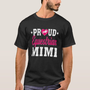 Proud Equestrian Mimi Sport  Mothers Day T-Shirt