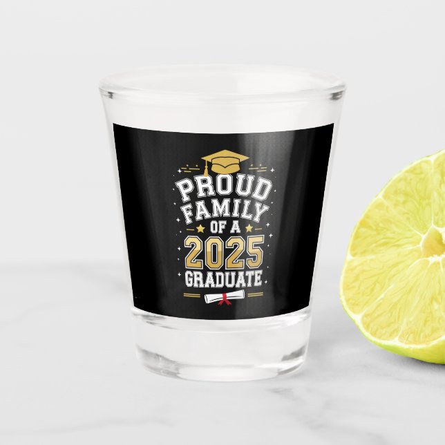 Proud Family Of A 2025 Graduate Graduation Shot Glass (Front)