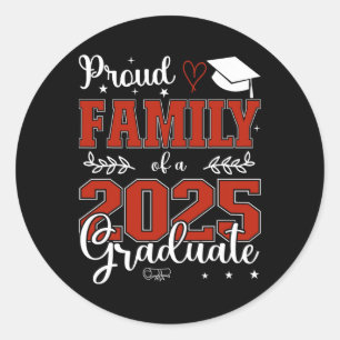 Proud Family Of A Cl Of 2025 Graduate For Graduati Classic Round Sticker