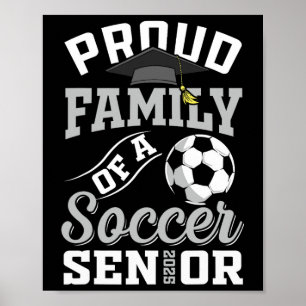 Proud Family Of A Soccer Senior Cl Of 2025 Graduat Poster